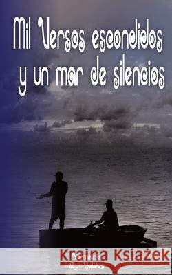 Mil versos escondidos y un mar de silencios Garcia, Alicia 9781495965920 Createspace - książka