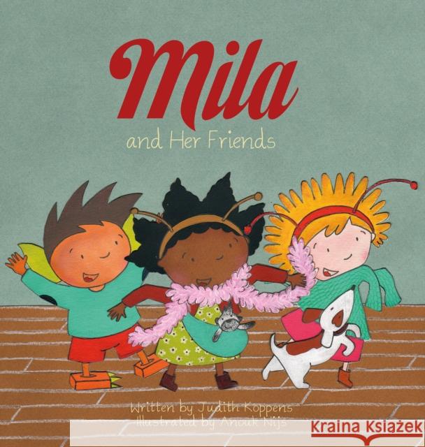 Mila and Her Friends Judith Koppens, Anouk Nijs 9781605377445 Clavis Publishing - książka