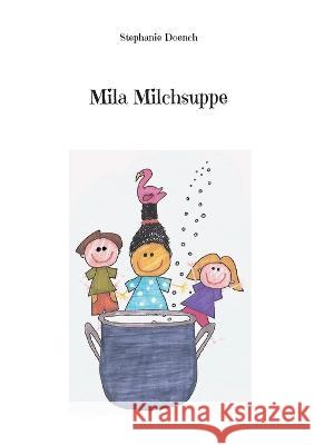 Mila Milchsuppe Stephanie Doench 9783756814206 Books on Demand - książka