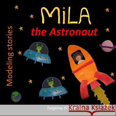 Mila the Astronaut Delphine Stephen 9781091016521 Independently Published - książka
