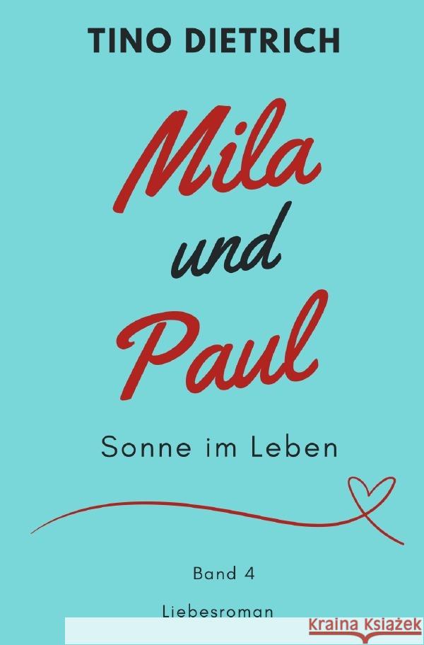 Mila und Paul: Sonne im Leben Dietrich, Tino 9783759865243 epubli - książka
