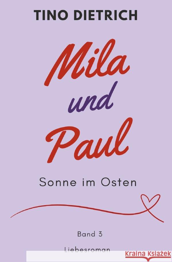 Mila und Paul: Sonne im Osten Dietrich, Tino 9783759841841 epubli - książka