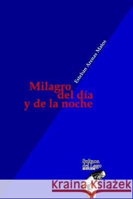 Milagro del día y la noche Perozo Cervantes, Luis 9781797732404 Independently Published - książka
