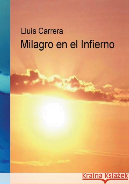 Milagro en el Infierno Miralles Carrera I., Lluís 9788468628264 Bubok Publishing S.L. - książka