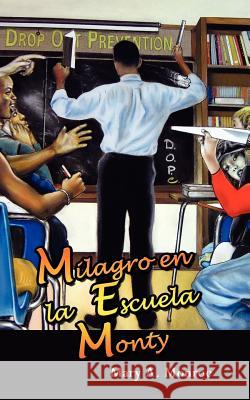 Milagro En La Escuela Monty Mary Monroe 9781425997335 Authorhouse - książka