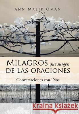 Milagros que surgen de las oraciones: Conversaciones con Dios Oman, Ann Malik 9781543474237 Xlibris - książka