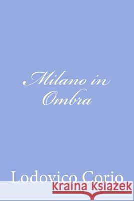 Milano in Ombra Lodovico Corio 9781478366256 Createspace - książka