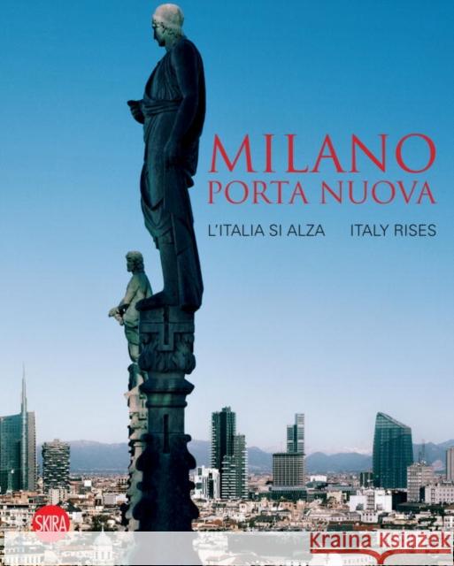 Milano Porta Nuova: Italy Rises Luca Molinari 9788857222431 Skira - Berenice - książka