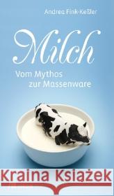 Milch : Vom Mythos zur Massenware Fink-Kessler, Andrea 9783865813114 oekom - książka