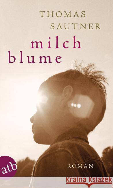 Milchblume : Roman Sautner, Thomas 9783746628233 Aufbau TB - książka