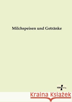 Milchspeisen und Getränke Anonymus 9783956103759 Vero Verlag - książka