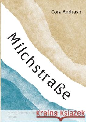 Milchstraße: Perspektiven eines Kriegskindes Andrash, Cora 9783347158702 Tredition Gmbh - książka