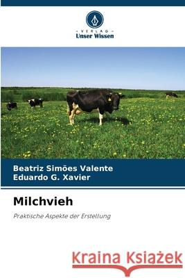 Milchvieh Simões Valente, Beatriz, G. Xavier, Eduardo 9786209519345 Verlag Unser Wissen - książka