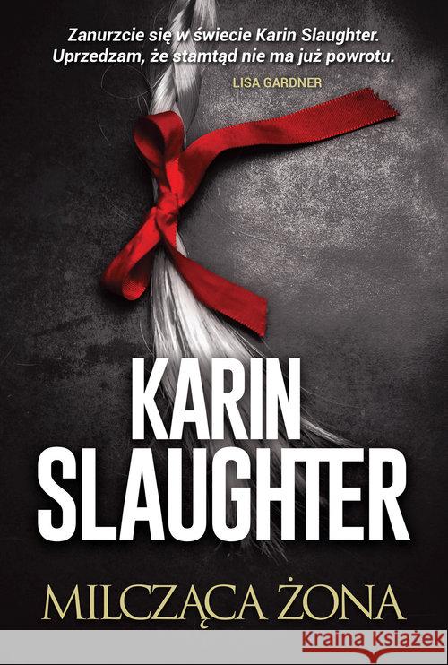 Milcząca żona Slaughter Karin 9788327654892 HarperCollins Polska - książka