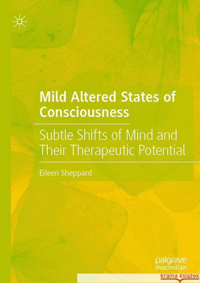 Mild Altered States of Consciousness Eileen Sheppard 9783031534546 Springer International Publishing - książka
