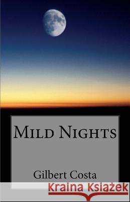 Mild Nights M. Gilbert Costa MS Anais Marie D 9781537735238 Createspace Independent Publishing Platform - książka