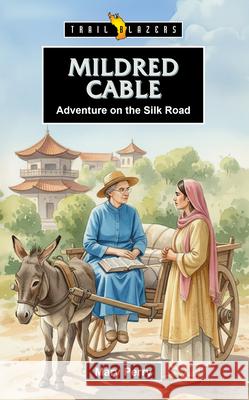 Mildred Cable: Adventure on the Silk Road Mary Perry 9781527113558 CF4kids - książka