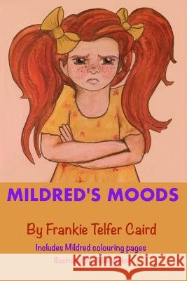 Mildred's Moods Frankie Telfer Caird 9780244928704 Lulu.com - książka
