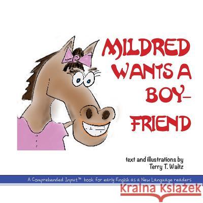 Mildred Wants a Boyfriend Terry T. Waltz Terry T. Waltz 9781946626561 Squid for Brains - książka