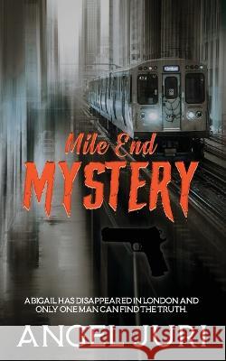 Mile End Mystery Alex Woodend Angel Juri  9798441344470 Independently Published - książka
