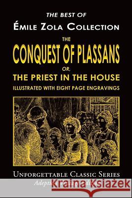 Émile Zola Collection - The Conquest of Plassans; or, The Priest in the House Zola, Emile 9781546985891 Createspace Independent Publishing Platform - książka