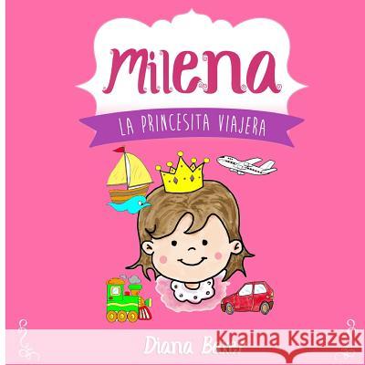 Milena: La Princesita Viajera Editorial Imagen Diana Baker 9781500188832 Createspace Independent Publishing Platform - książka