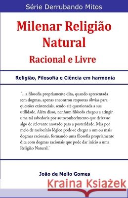 Milenar Religião Natural: Racional e Livre de Mello Gomes, João 9781980440468 Independently Published - książka