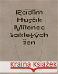 Milenec zakletých žen Radim Husák 9788074433641 Větrné mlýny - książka