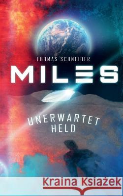 Miles - Unerwartet Held Thomas Schneider 9783752850482 Books on Demand - książka