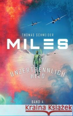 Miles - Unzertrennlich Held Thomas Schneider 9783756869169 Books on Demand - książka