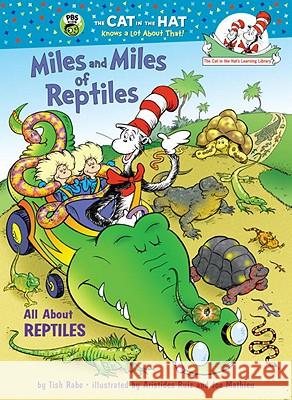 Miles and Miles of Reptiles: All about Reptiles Tish Rabe Aristides Ruiz 9780375828843 Random House Books for Young Readers - książka