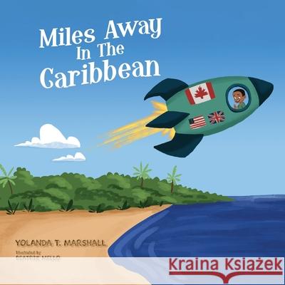 Miles Away In The Caribbean Beatriz Mello Yolanda T. Marshall 9781999115500 Garnalma Press - książka