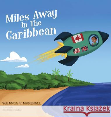 Miles Away In The Caribbean Yolanda T. Marshall Beatriz Mello 9781999115517 Garnalma Press - książka