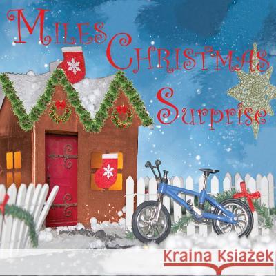 Miles Christmas Surprise Carmen Andersen 9780999627181 CSB Innovations - książka