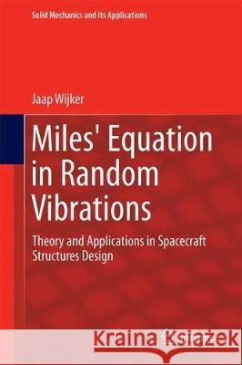 Miles' Equation in Random Vibrations: Theory and Applications in Spacecraft Structures Design Wijker, Jaap 9783319731131 Springer - książka