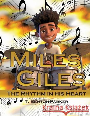 Miles Giles: The Rhythm in His Heart T Benton-Parker   9781953241467 Transformed Publishing - książka