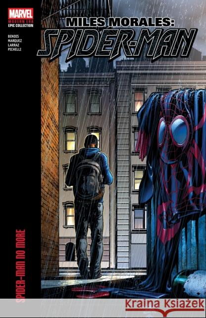 Miles Morales: Spider-Man Modern Era Epic Collection: Spider-Man No More Brian Michael Bendis 9781302961060 Ultimate Universe - książka