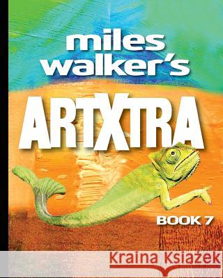 Miles Walker's Artxtra: A Surreal Futuristic Sci-Fi Art Gallery Miles Walker 9781542767033 Createspace Independent Publishing Platform - książka
