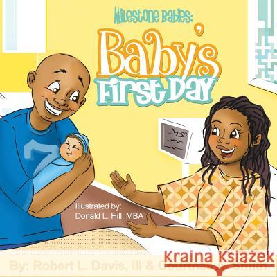 Milestone Babies: Baby's First Day Courtnae a. Smith Donald L. Hil Shamirrah Hil 9781547228386 Createspace Independent Publishing Platform - książka