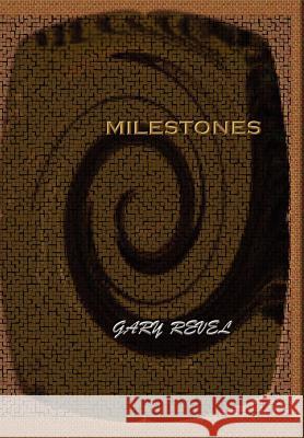 Milestones Gary Revel 9781435752429 Lulu.com - książka