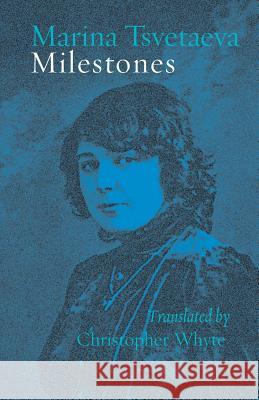 Milestones Marina Tsvetaeva Christopher Whyte 9781848614161 Shearsman Books - książka