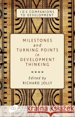 Milestones and Turning Points in Development Thinking Richard Jolly Jolly 9780230368330 Palgrave MacMillan - książka