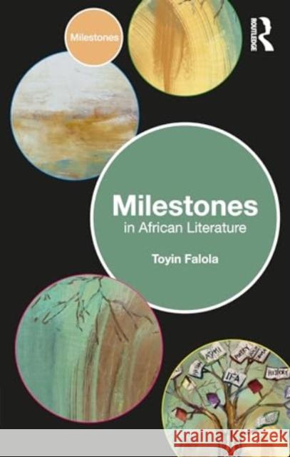 Milestones in African Literature Toyin Falola 9781032513294 Routledge - książka