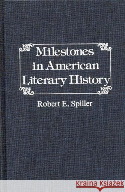 Milestones in American Literary History. Robert E. Spiller 9780837194035 Greenwood Press - książka