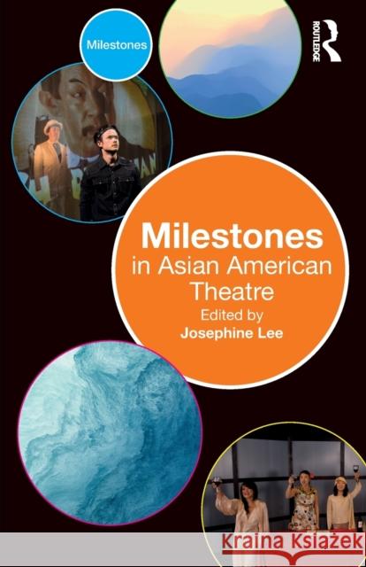 Milestones in Asian American Theatre Josephine Lee 9781032066639 Routledge - książka