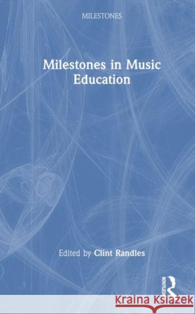 Milestones in Music Education  9781032157931 Taylor & Francis Ltd - książka