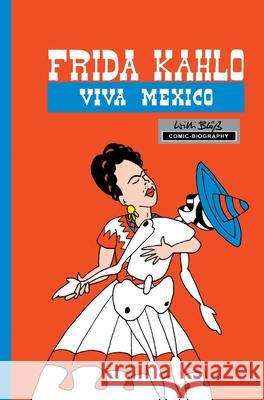 Milestones of Art: Frida Kahlo: Viva Mexico Willi Bloess 9781955712699 Tidalwave Productions - książka