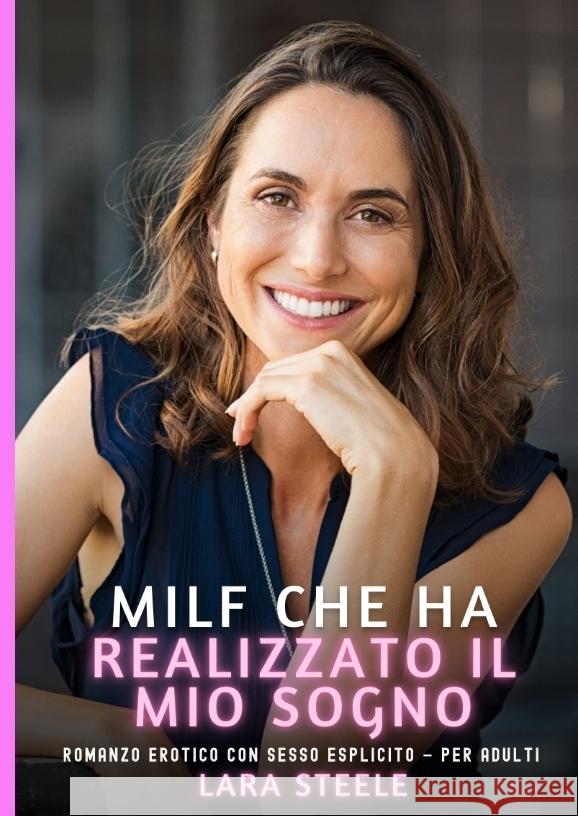 Milf che ha Realizzato il mio Sogno Steele, Lara 9783384650412 Lara Steele - książka