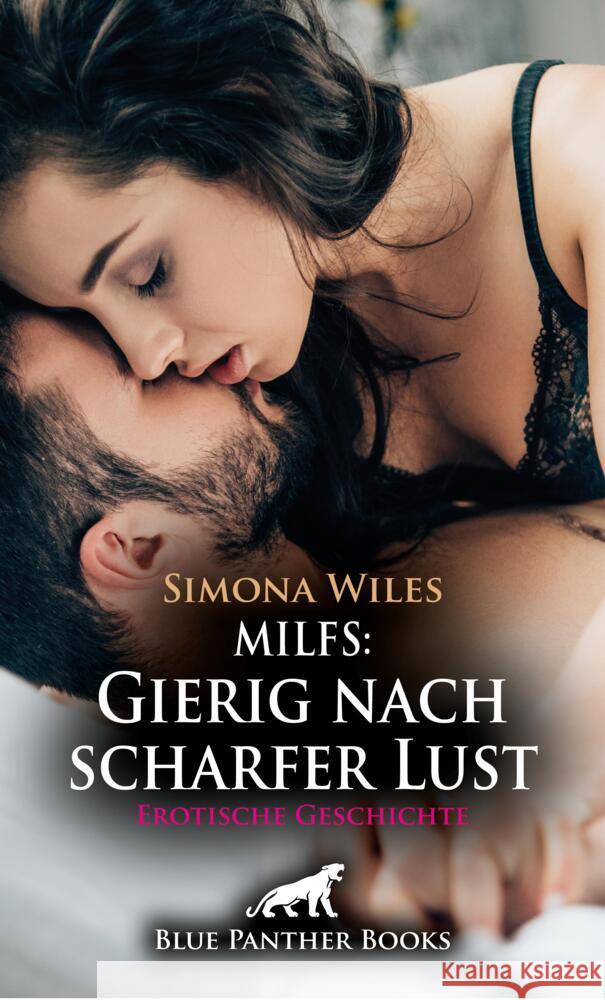 MILFS: Gierig nach scharfer Lust | Erotische Geschichte + 1 weitere Geschichte Wiles, Simona 9783759005847 blue panther books - książka