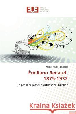 Émiliano Renaud 1875-1932 Bessette-P 9783841748423 Editions Universitaires Europeennes - książka